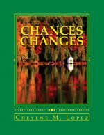 Chances Changes: Poetry, Humor, Nature, Faith In God, Short Stories
