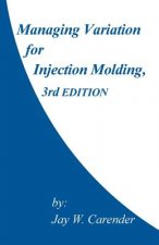 Managing Variation for Injection Molding, 3rd Edition