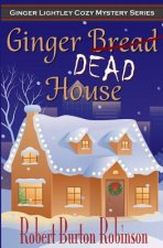 Ginger Dead House: Ginger Lightley Short Novel Mystery Series - Book 2