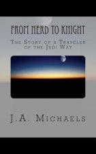 From Nerd to Knight: The Story of a Traveler of the Jedi Way