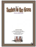 Snakes in the Grass: Faith Edition, A Study Guide