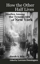How The Other Half Lives: Studies Among the Tenements of New York (with 100+ endnotes)