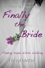 Finally the Bride: Finding Hope While Waiting