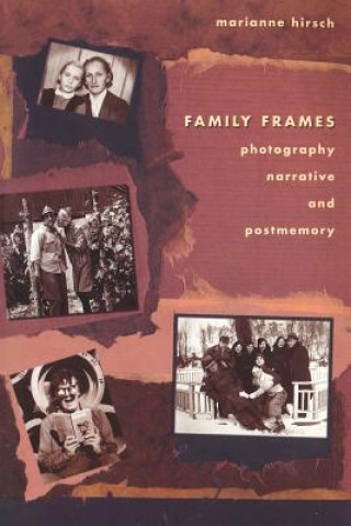 Family Frames: Photography, Narrative and Postmemory (Marianne Hirsch)(Puha kötésű)