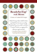 Ready Set Tap for Moms: A Series of Guided EFT Scripts