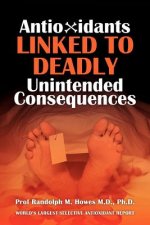 Antioxidants Linked To Deadly Unintended Consequences