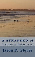 A STRANDED id: A Kidder & Mahan novel