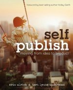 Self-Publish: Moving from Idea to Product