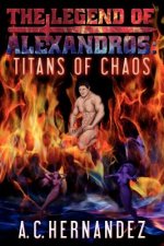 The Legend Of Alexandros: Titans Of Chaos