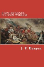 Josiah Ironknife: Colonial Warrior