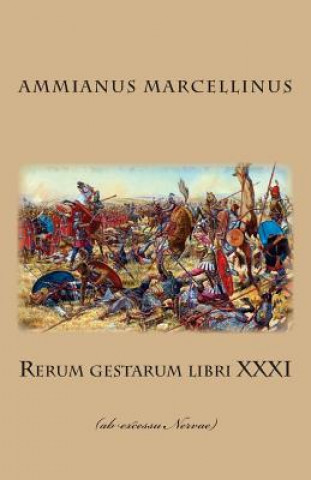 Rerum gestarum libri XXXI: (ab excessu Nervae)