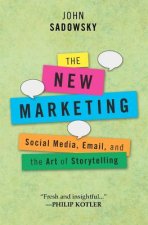 The New Marketing: social media, email and the art of storytelling