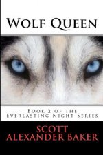 Wolf Queen: Part 2 of the Everlasting Night Series