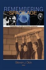 Remembering the Space Age: Proceedings of the 50th Anniversary Conference