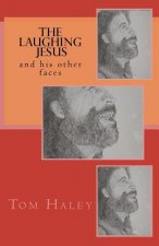 The Laughing Jesus: and His Other Faces