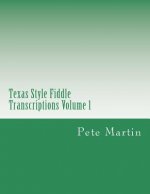 Texas Style Fiddle Transcriptions Volume 1