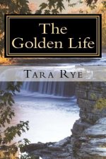 The Golden Life: Resting in His Reality