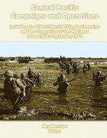 Central Pacific Campaigns and Operations: Including the Gilbert-Marshall Islands Campaign and the Occupation of the Marianas 1 June 1943-1 September 1