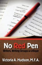 No Red Pen: Writers, Writing Groups & Critique