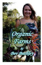 Organic Farms: How and why farmers are making the change to organics and the benefits of doing so.
