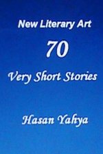 New Literary Art: 70 Very Short Stories: English Version