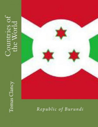 Countries of the World: Republic of Burundi