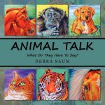 Animal Talk: What Do They Have To Say?