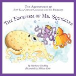 The Adventures of Sexy Sam, Captain Calamari and Mr. Squiggles: The Exorcism of Mr. Squiggles