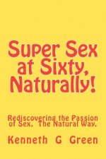 SSS Naturally!: Rediscovering the Passion of Sex, Naturally!