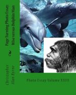 Page Turning Photo Essay: Wise versus Dolphin Man: Photo Essay