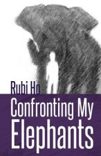 Confronting My Elephants: A Story of Triumph