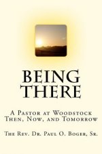Being There: A Pastor at Woodstock; Then, Now, and Tomorrow