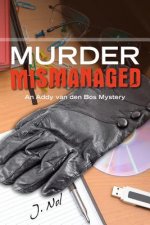Murder Mismanaged: An Addy van den Bos Mystery