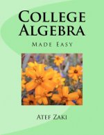 College Algebra: Made Easy