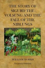 The Story of Sigurd the Volsung and the Fall of the Niblungs