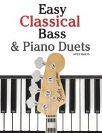Easy Classical Bass & Piano Duets: Featuring Music of Strauss, Grieg, Bach and Other Composers