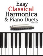 Easy Classical Harmonica & Piano Duets: Featuring Music of Handel, Vivaldi, Mozart and Beethoven