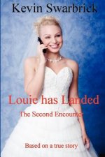 Louie has Landed: The Second Encounter