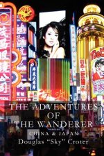 The Adventures of the Wanderer: China & Japan