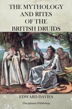 The Mythology and Rites of the British Druids