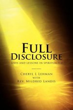 Full Disclosure: lives and lessons in spiritualism