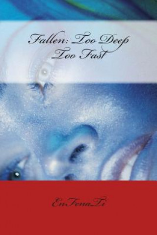 Fallen: Too Deep Too Fast