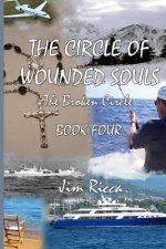 The Circle of Wounded Souls Book Four: The Broken Circle