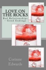 Love On The Rocks: Bad Relationships - Good Endings