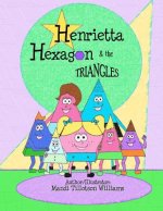 Henrietta Hexagon and the Triangles: Fun Shape series