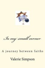 In my small corner: A journey between faiths