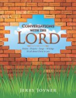 Conversations with the Lord: It, s all about Christ in you