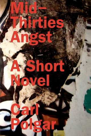 Mid-Thirties Angst: A Short Novel