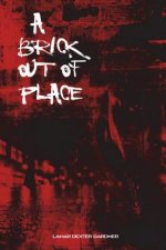 A Brick Out Of Place: My Right Of Passage