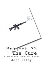 Project 32 - The Cure: A Derrick Strang Novel